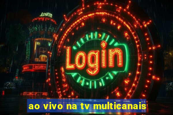 ao vivo na tv multicanais